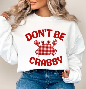 Women's Sweatshirt, Summer Sweatshirt, Don't Be Crabby Crewneck Shirt, Gift For Her, Beach Trip Sweatshirt, Cute Crab Sweatshirt